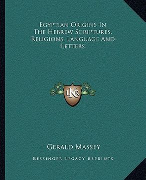 portada egyptian origins in the hebrew scriptures, religions, language and letters (in English)