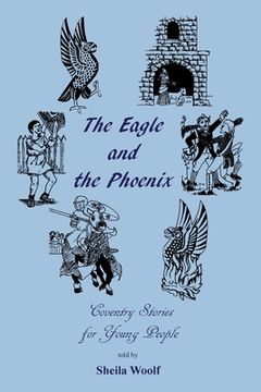 portada The Eagle and the Phoenix - Coventry Stories for Young People