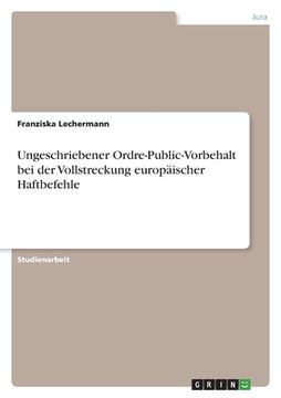 portada Ungeschriebener Ordre-Public-Vorbehalt bei der Vollstreckung europäischer Haftbefehle (in German)