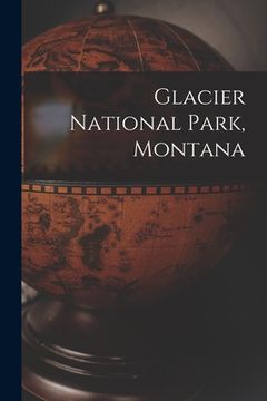 portada Glacier National Park, Montana (en Inglés)