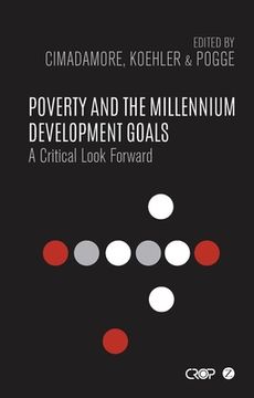 portada Poverty and the Millennium Development Goals: A Critical Look Forward (en Inglés)