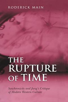 portada The Rupture of Time: Synchronicity and Jung's Critique of Modern Western Culture (en Inglés)