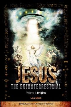 portada jesus the extraterrestrial - origins (en Inglés)