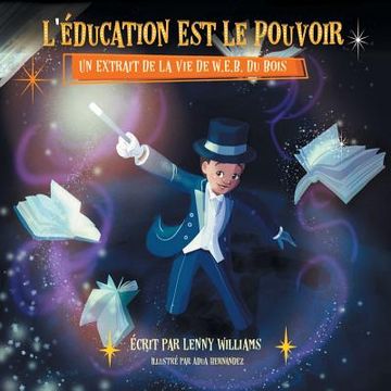 portada L'éducation Est Le Pouvoir: Un Extrait De La Vie De W.E.B. Du Bois (French edition of Education Is Power) (en Francés)