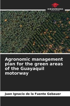 portada Agronomic management plan for the green areas of the Guayaquil motorway (en Inglés)