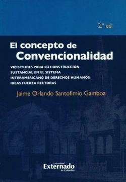 portada El Concepto de Convencionalidad: Vicisitudes Para su Construcción Sustancial en el Sistema Interamericano de Derechos Humanos (in Spanish)