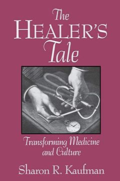 portada Healer's Tale: Transforming Medicine and Culture (Revised) (Life Course Studies) (en Inglés)
