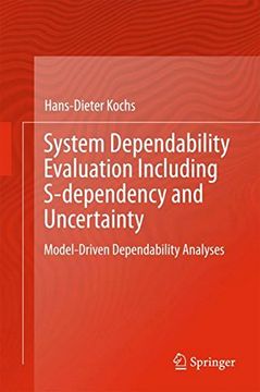 portada System Dependability Evaluation Including S-dependency and Uncertainty: Model-Driven Dependability Analyses