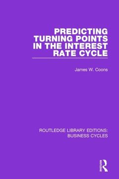 portada Predicting Turning Points in the Interest Rate Cycle (Rle: Business Cycles)