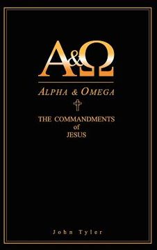 portada alpha & omega: the commandments of jesus (en Inglés)