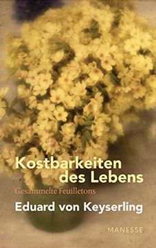 portada Kostbarkeiten des Lebens: Gesammelte Feuilletons und Prosa (Schwabinger Ausgabe, Band 3) (in German)