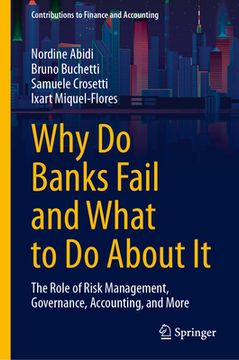 portada Why Do Banks Fail and What to Do about It: The Role of Risk Management, Governance, Accounting, and More (in English)