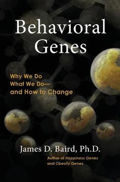portada Behavioral Genes: Why We Do What We Do and How to Change (en Inglés)