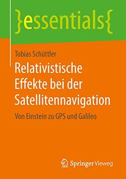 portada Relativistische Effekte bei der Satellitennavigation: Von Einstein zu gps und Galileo (en Alemán)