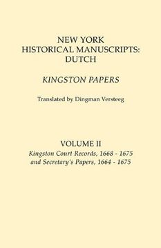 portada New York Historical Manuscripts: Dutch. Kingston Papers. In two Volumes. Volume ii: Kingston Court Recordds, 1668-1675, and Secretary's Papers, 1664-1675 (en Inglés)