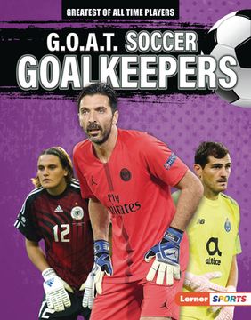 portada G.O.A.T. Soccer Goalkeepers (en Inglés)