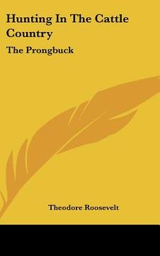 portada hunting in the cattle country: the prongbuck (en Inglés)