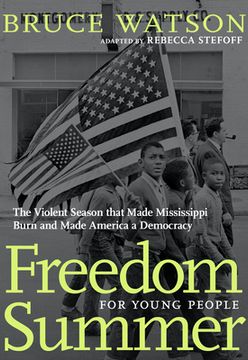 portada Freedom Summer for Young People: The Violent Season That Made Mississippi Burn and Made America a Democracy