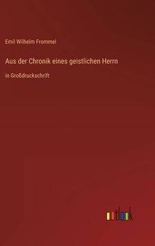 portada Aus der Chronik eines geistlichen Herrn: in Großdruckschrift (en Alemán)