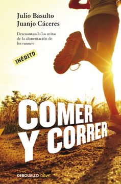 portada Comer y Correr: Desmontado los Mitos de la Alimentación de los Runners (in Spanish)
