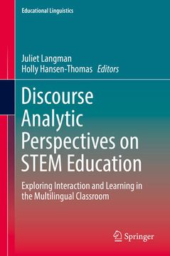 portada Discourse Analytic Perspectives on Stem Education: Exploring Interaction and Learning in the Multilingual Classroom (Educational Linguistics, 32, Band 32) 
