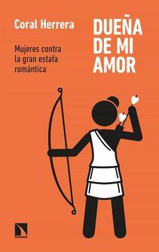 portada Dueña de mi Amor: Mujeres Contra la Gran Estafa Romántica