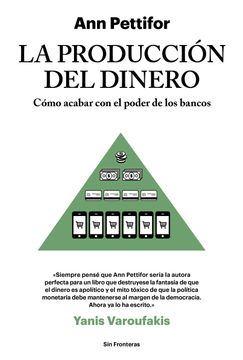 portada La Producción del Dinero: Cómo Acabar Con El Poder de Los Bancos (in Spanish)