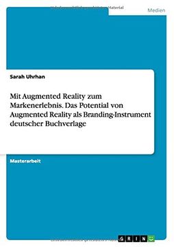 portada Mit Augmented Reality zum Markenerlebnis. Das Potential von Augmented Reality als Branding-Instrument deutscher Buchverlage (German Edition)