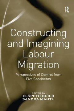 portada Constructing and Imagining Labour Migration: Perspectives of Control from Five Continents