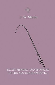 portada float fishing and spinning in the nottingham style - being a treatise on the so-called coarse fishes with instructions for their capture - including a