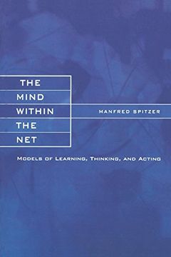 portada The Mind Within the Net: Models of Learning, Thinking, and Acting (a Bradford Book) (en Inglés)
