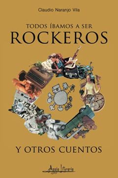 portada Todos Íbamos a ser Rockeros y Otros Cuentos (in Spanish)