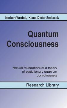 portada Quantum Consciousness: Natural foundations of a theory of evolutionary quantum consciousness (in English)