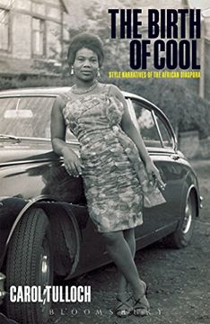 portada The Birth of Cool: Style Narratives of the African Diaspora (Materializing Culture (Hardcover)) (en Inglés)