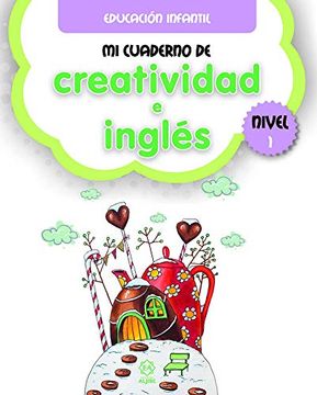 portada Mi Cuaderno de Creatividad e Ingles Nivel 1 (in Spanish)