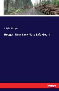 portada Hodges' New Bank Note Safe-Guard (en Inglés)