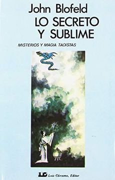 portada Lo Secreto y Sublime: Misterios y Magia Taoísta (in Spanish)