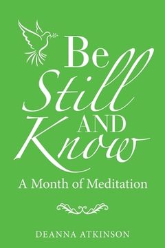 portada Be Still and Know: A Month of Meditation (en Inglés)