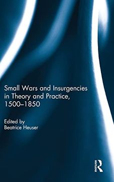 portada Small Wars and Insurgencies in Theory and Practice, 1500-1850 (en Inglés)