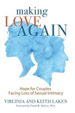 portada Making Love Again: Hope for Couples Facing Loss of Sexual Intimacy (in English)
