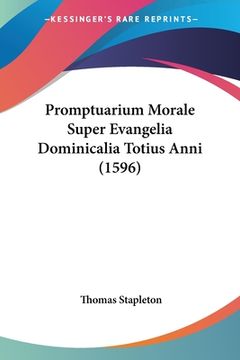 portada Promptuarium Morale Super Evangelia Dominicalia Totius Anni (1596) (en Latin)