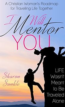 portada I Will Mentor You: A Christian Woman's Roadmap for Traveling Life Together