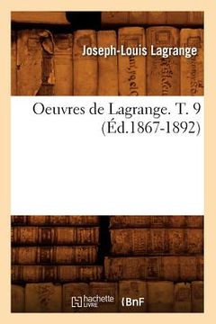 portada Oeuvres de Lagrange. T. 9 (Éd.1867-1892) (en Francés)
