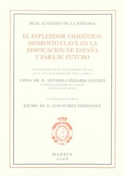portada El Esplendor Visigótico, Momento Clave en la Edificación de España y Para su Futuro.