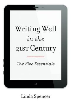 portada Writing Well in the 21st Century: The Five Essentials