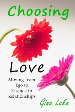 portada Choosing Love: Moving from Ego to Essence in Relationships