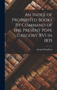 portada An Index of Prohibited Books By Command of the Present Pope Gregory XVI in 1835 (en Inglés)