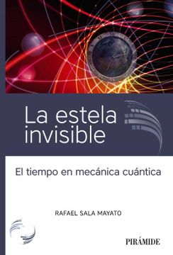 portada La Estela Invisible: El Tiempo en Mecánica Cuántica (in Spanish)