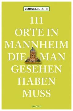 portada 111 Orte in Mannheim, die man Gesehen Haben Muss: Reiseführer (in German)
