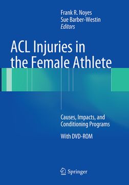 portada ACL Injuries in the Female Athlete: Causes, Impacts, and Conditioning Programs (in English)